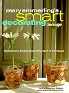 Mary Emmerling's Smart Decorating: Inexpensive Projects for Every Room of the House