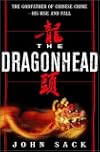 The Dragonhead: The Godfather of Chinese Crime--His Rise and Fall