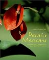 Paraiso Mexicano: Gardens, Landscapes, and Mexican Soul