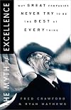 The Myth of Excellence: Why Great Companies Never Try to Be the Best at Everything