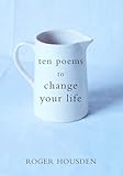 Ten Poems To Change Your Life