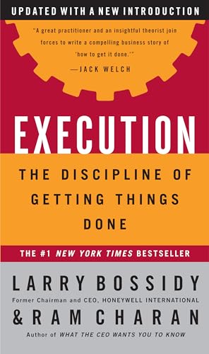 Execution: The Discipline of Getting Things Done by Larry Bossidy and Ram Charan