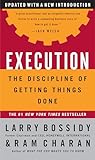 Execution The Discipline Of Getting Things Done
