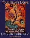 Your Heart's Desire: Instructions for Creating the Life You Really Want