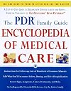 The PDR Family Guide Encyclopedia of Medical Care: The Complete Home Reference to Over 350 Medical Problems and Procedures from the Publishers of The ... Desk Referenceยฎ (Family Medical Guides)