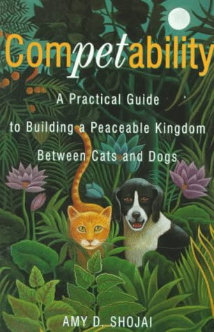 ComPETability: A Practical Guide to Building a Peaceable Kingdom Between Cats and Dogs book cover