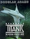 Douglas Adams Starship Titanic: The Official Strategy Guide