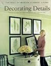 The Best of Martha Stewart Living: Decorating Details