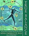 True Balance: A Commonsense Guide for Renewing Your Spirit