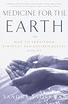 Medicine for the Earth: How to Transform Personal and Environmental Toxins