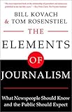 The Elements of Journalism : What Newspeople Should Know and The Public Should Expect