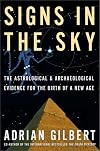Signs in the Sky: The Astrological & Archaeological Evidence for the Birth of a New Age