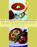 The Candle Cafe Cookbook More Than 150 Enlightened Recipes From New Yorks Renowned Vegan Restaurant