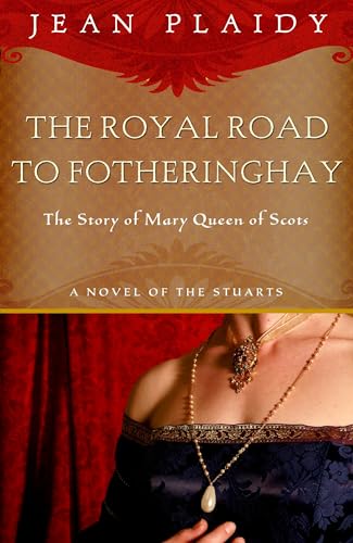 The Royal Road to Fotheringhay / Mary, Queen of Scotland: The Triumphant Year book cover