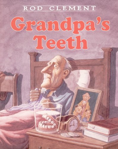 Grandpa's Teeth (By: Rod Clement) cover