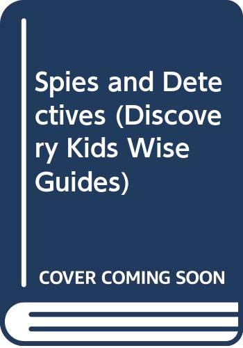 Cover of Spies and Detectives (Discovery Kids Wise Guides)