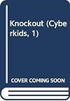 The Knockout (Triple Play: Cyberkids 1)