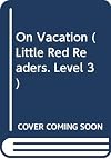 On Vacation (Little Red Readers)