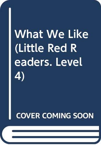 Cover of What We Like (Little Red Readers. Level 4)