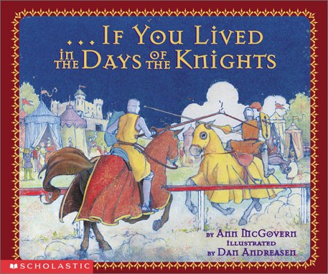 If You Lived In The Days Of The Knights (By: Dan Andreasen,Ann McGovern) cover