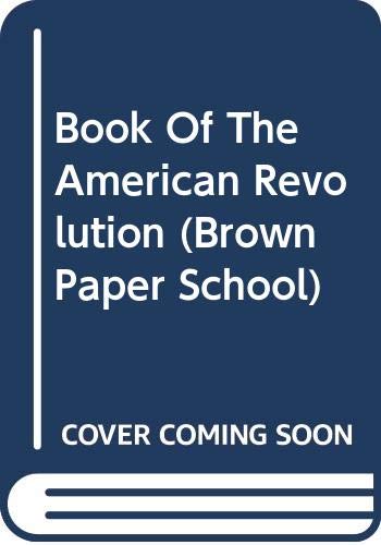 Cover of Book of the American Revolution (Brown Paper School)