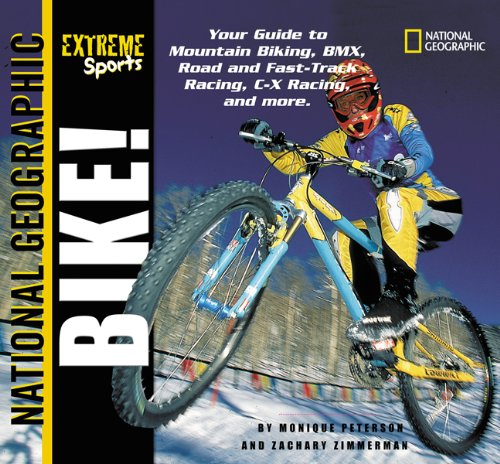 Cover of Bike! (National Geographic Extreme Sports)