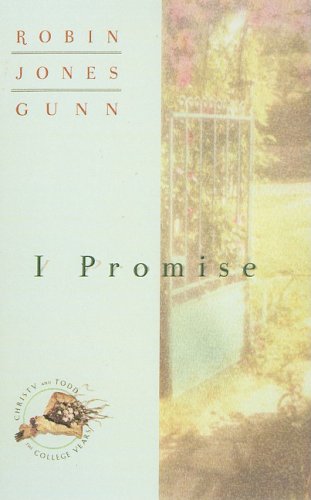 Cover of I Promise (Christy and Todd: The College Years #3)