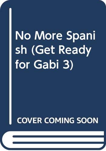 Cover of No More Spanish (Get Ready for Gabi 3)