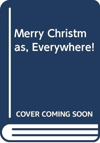 Cover of Merry Christmas, Everywhere!