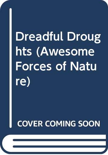 Cover of Dreadful Droughts (Awesome Forces of Nature)