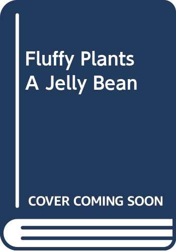 Fluffy Plants a Jelly Bean book cover