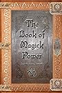 The Book of Magick Power - Jason Augustus Newcomb