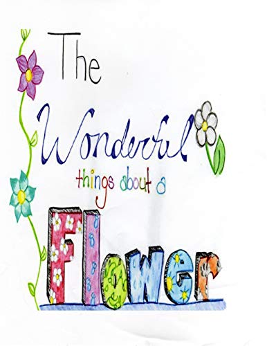 Cover of Wonderful Things about a Flower