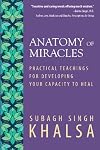 Anatomy Of Miracles: Practical Teachings for Developing Your Capacity to Heal