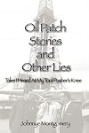 Oil Patch Stories and Other Lies