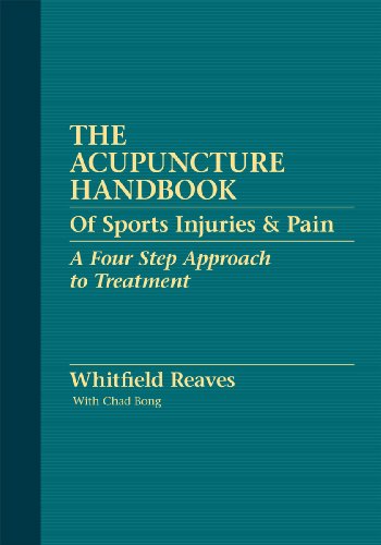 The Acupuncture Handbook of Sports Injuries & Pain: Whitfield Reaves, With Chad Bong, Deborah Kelley