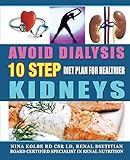 Avoid Dialysis 10 Step Diet Plan For Healthier Kidneys