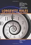 Longevity Rules: How to Age Well Into the Future