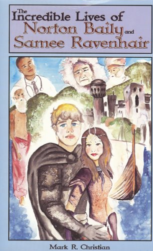 The Incredible Lives of Norton Baily and Samee Ravenhair: Book I
