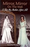 Mirror, Mirror on the Wall: I Am My Mother After All