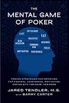 The Mental Game of Poker: Proven Strategies for Improving Tilt Control, Confidence, Motivation, Coping with Variance, and More