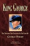 King George the Triumphs and Tragedies in the Life of George Strait