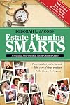 Estate Planning Smarts: A Practical, User-Friendly, Action-Oriented Guide