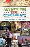 Adventures Around Cincinnati A Parents Guide To Unique And Memorable Places To Explore With Your Kids