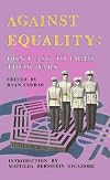Against Equality: Don't Ask to Fight Their Wars