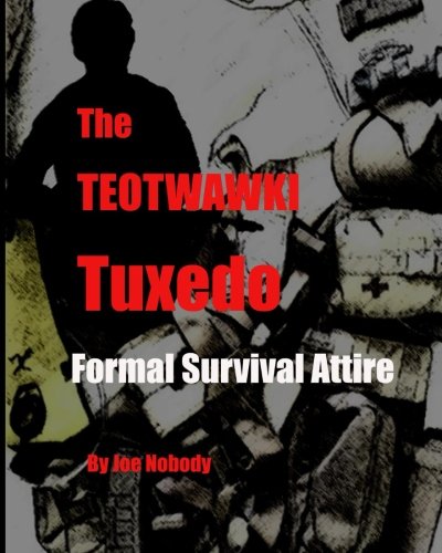 The Teotwawki Tuxedo: Formal Survival Attire book cover