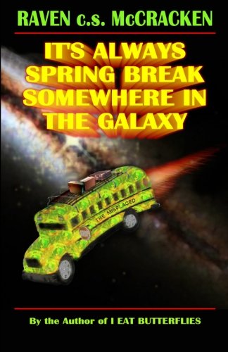 Cover of It's Always Spring Break Somewhere in the Galaxy
