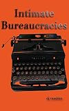 Intimate Bureaucracies: A Manifesto