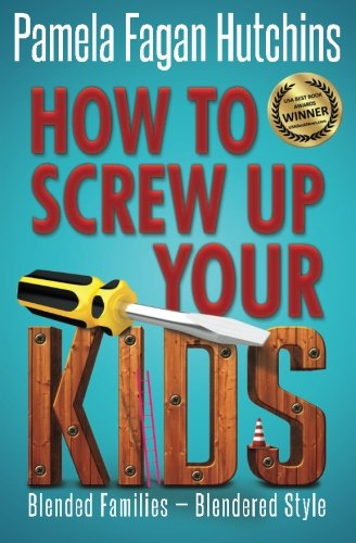 How to Screw Up Your Kids book cover