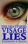 The Shattered Visage Lies